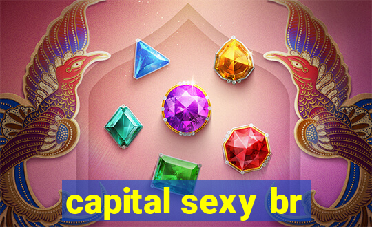 capital sexy br